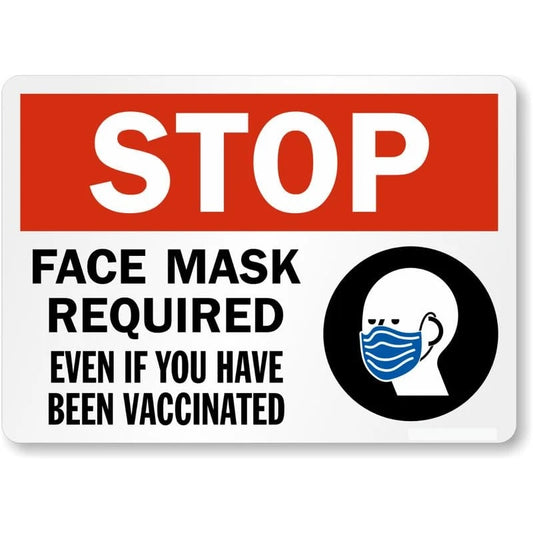 Stop Face Mask Required Even If You Have Been Vaccinated Aluminum Sign — product artwork