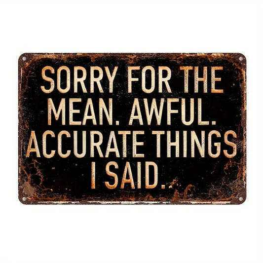 Funny Apology Funny Aluminum Sign — product artwork