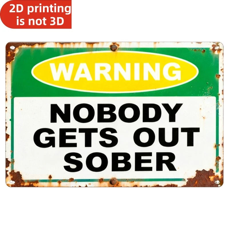 Vintage Warning Funny Nobody Gets Out Sober Aluminum Sign — product artwork