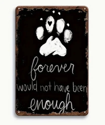Forever Would Not Have Been Enough Dog Memorial Aluminum Sign — product artwork