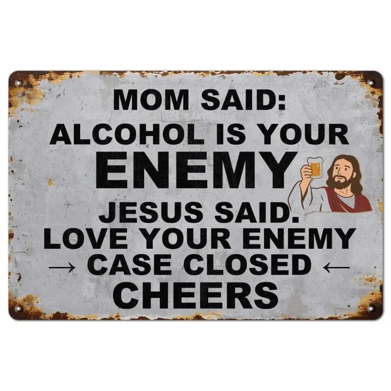 Alcohol Is Your Enemy Love Your Enemy Funny Aluminum Sign — product artwork