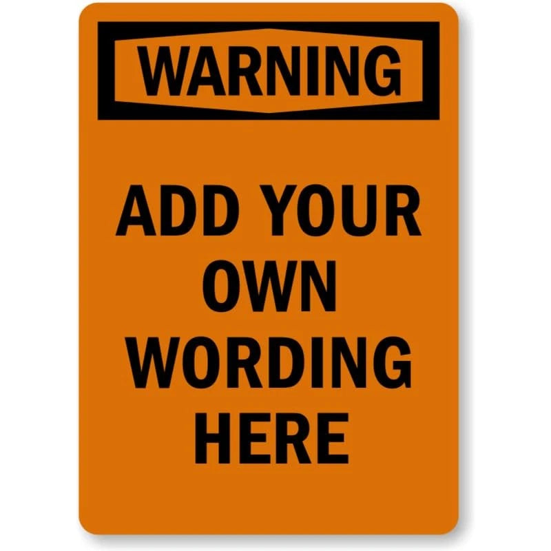 Custom Warning Add Your Own Wording Portrait Aluminum Sign — product artwork
