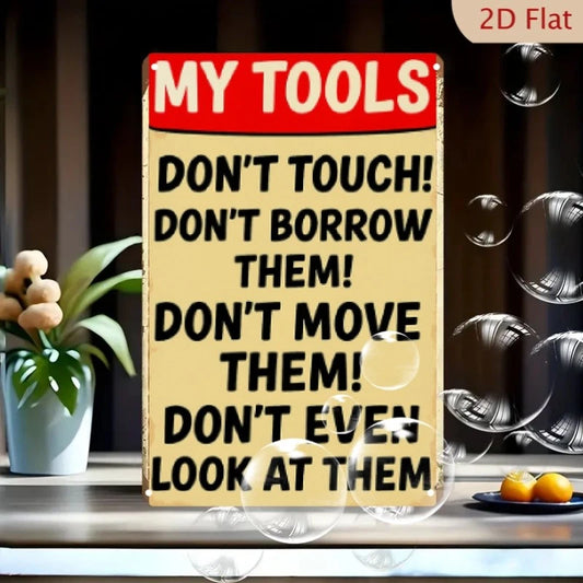 Decorative Funny My Tools Dont Touch Borrow Them Aluminum Sign — product artwork