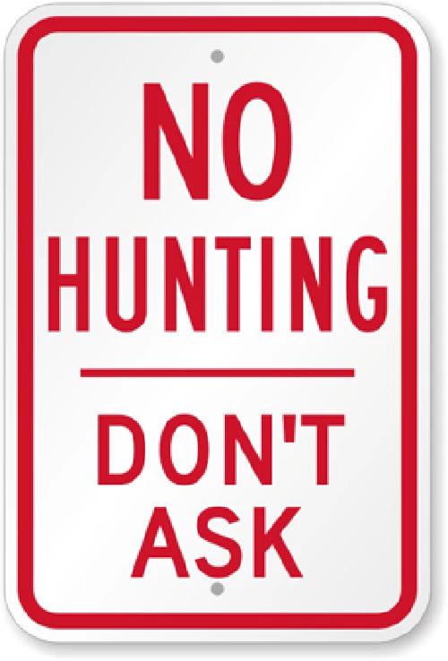 No Hunting Don't Ask Red Aluminum Sign — product artwork