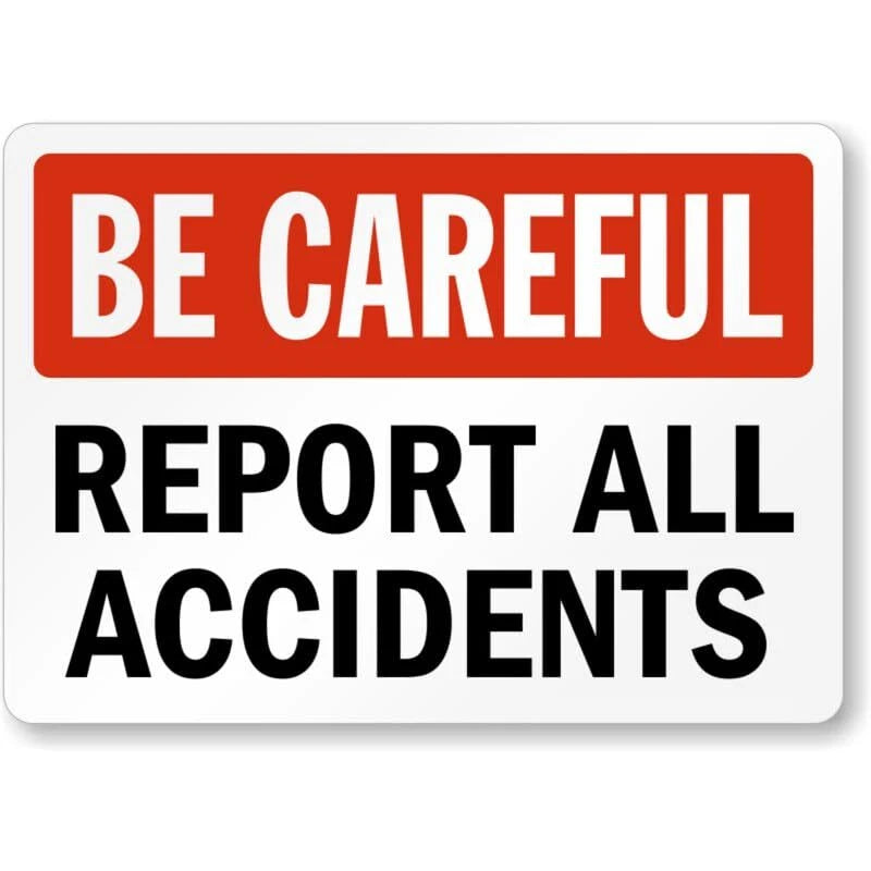 Be Careful Report Accidents Aluminum Sign — product artwork