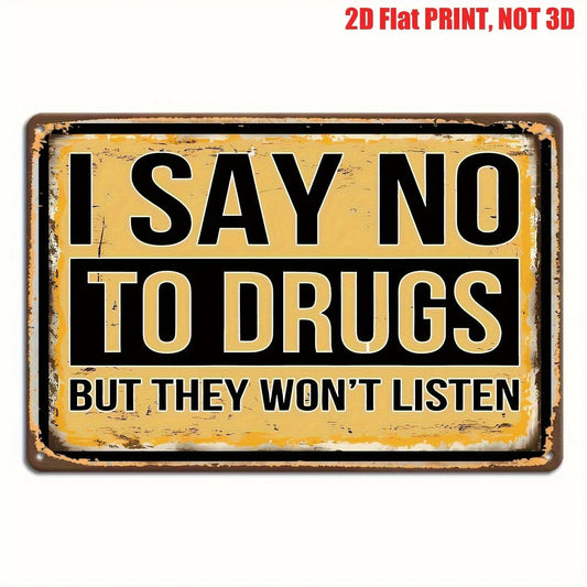 Vintage Humorous Anti-drugs Funny Aluminum Sign — product artwork