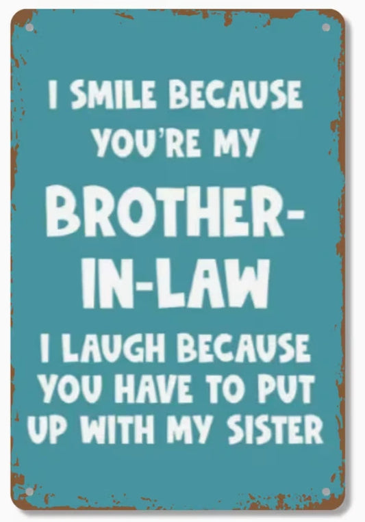 I Smile Because You Are My Brother in Law Funny Aluminum Sign — product artwork