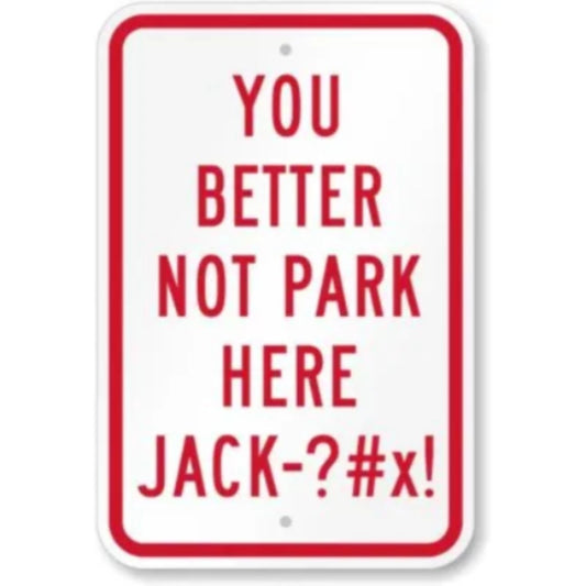 Better Not Park Here Funny Parking Aluminum Sign — product artwork
