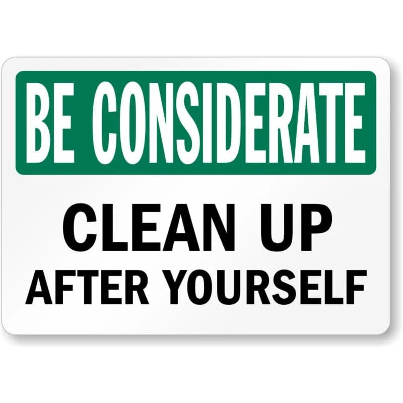 Be Considerate Clean Up Aluminum Sign — product artwork