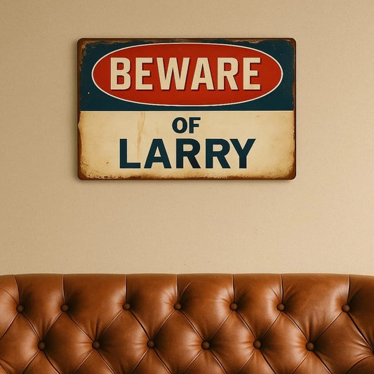 Beware Larry Funny Vintage Decorative Iron Humorous Aluminum Sign — product artwork