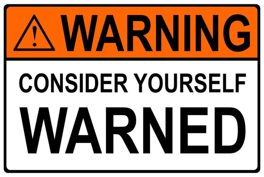 Funny Warning Consider Yourself Warned Aluminum Sign — product artwork