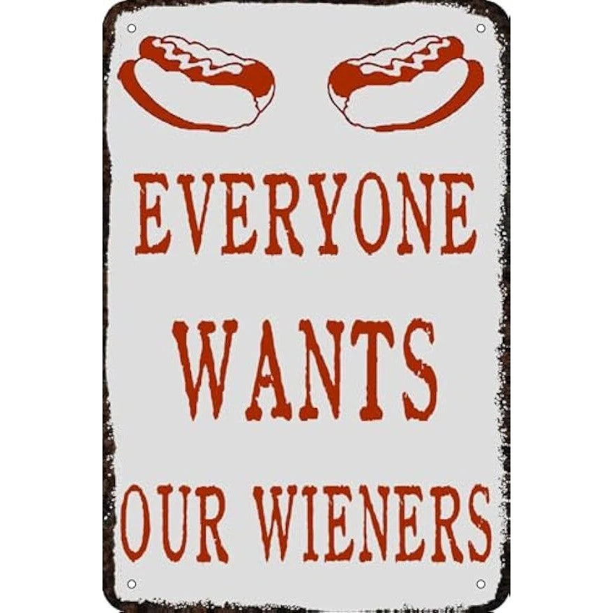 Everyone Wants Our Wieners Hot Dog Funny Aluminum Sign — product artwork