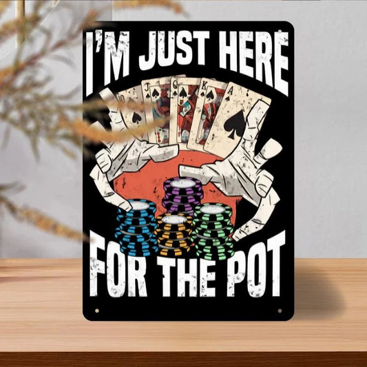 Funny Poker Themed I' Just Here Pot Vintage Aluminum Sign — product artwork