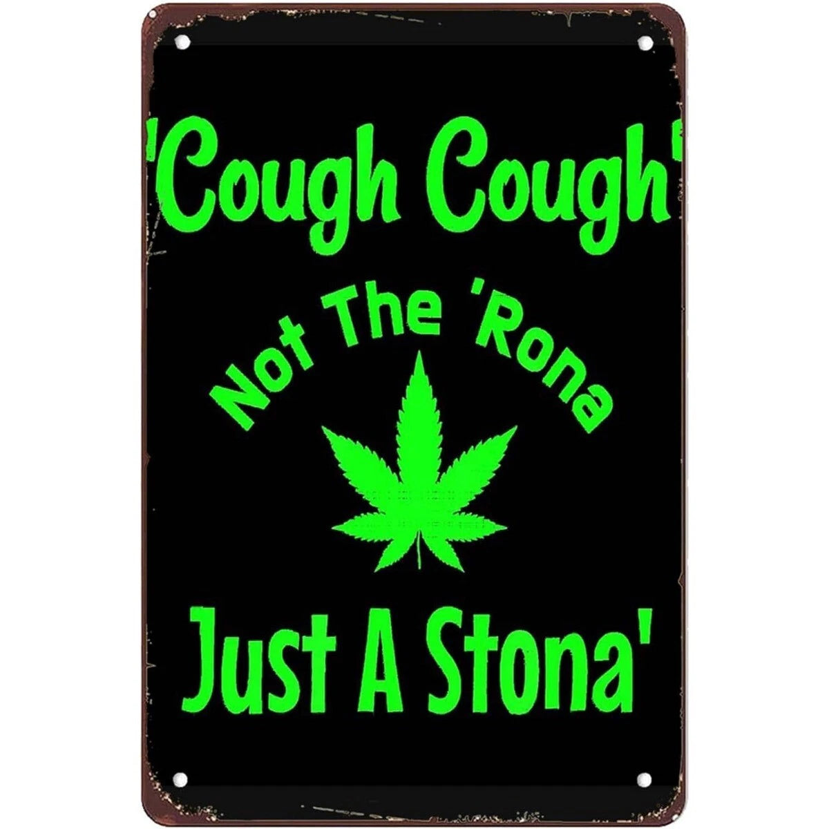 Not the Rona Just a Stona Funny Aluminum Sign — product artwork