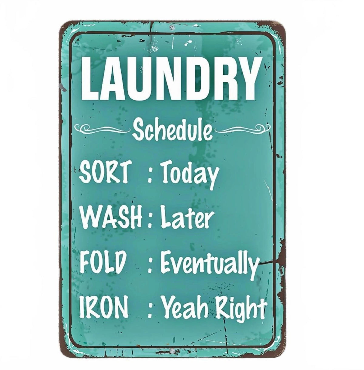 Laundry Schedule Funny Sarcastic Aluminum Sign — product artwork
