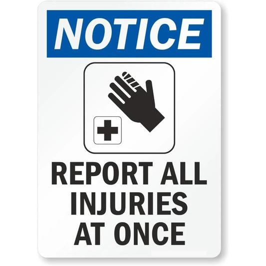 Notice Report All Injuries at Once Sign — product artwork