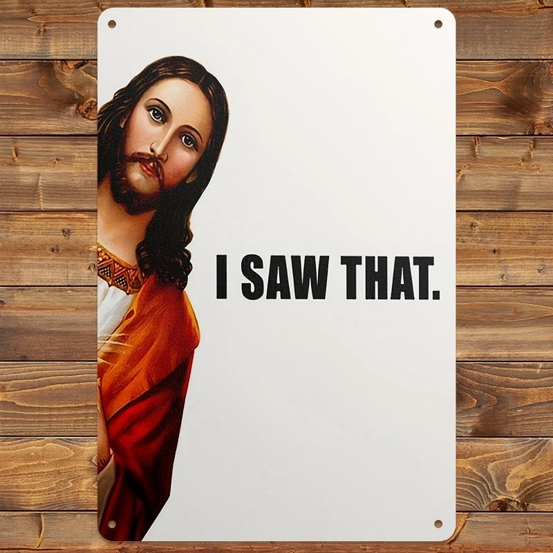 Funny Wall Christ I Saw That Rustic Aluminum Sign — product artwork