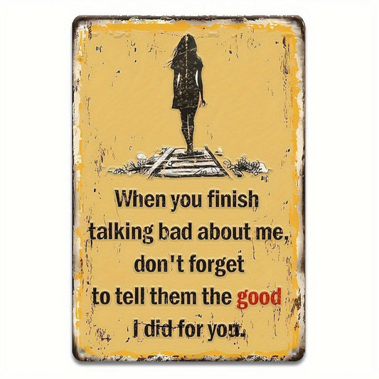 When You Finish Talking Bad About Me Don't Forget to Tell Them the Good Aluminum Sign — product artwork