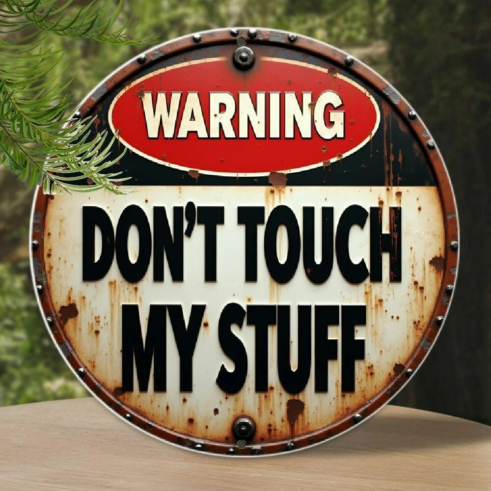 Don't Touch My Stuff Funny Round Aluminum Sign — product artwork