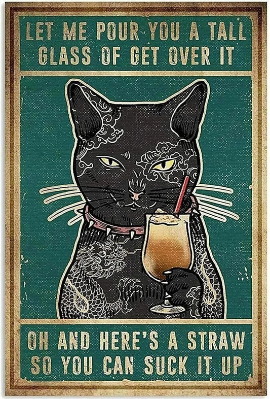 Let Me Pour You a Tall Glass of Get Over It Black Cat Aluminum Sign — product artwork