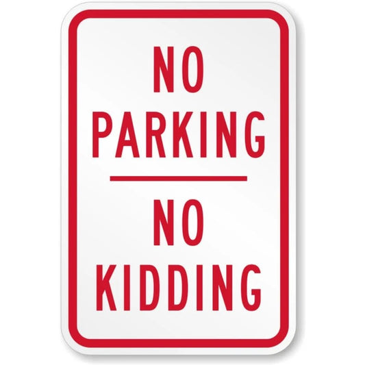 No Parking No Kidding Aluminum Sign — product artwork