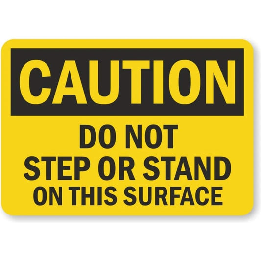 Do Not Step or Stand on This Surface Caution Aluminum Sign — product artwork
