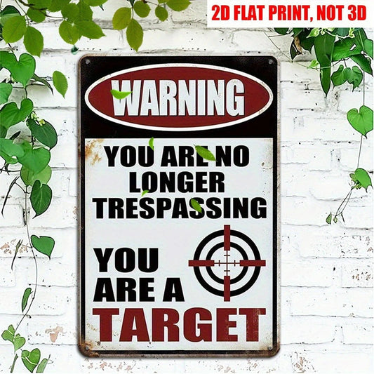 Warning You Are No Longer Trespassing You Are a Target Aluminum Sign — product artwork