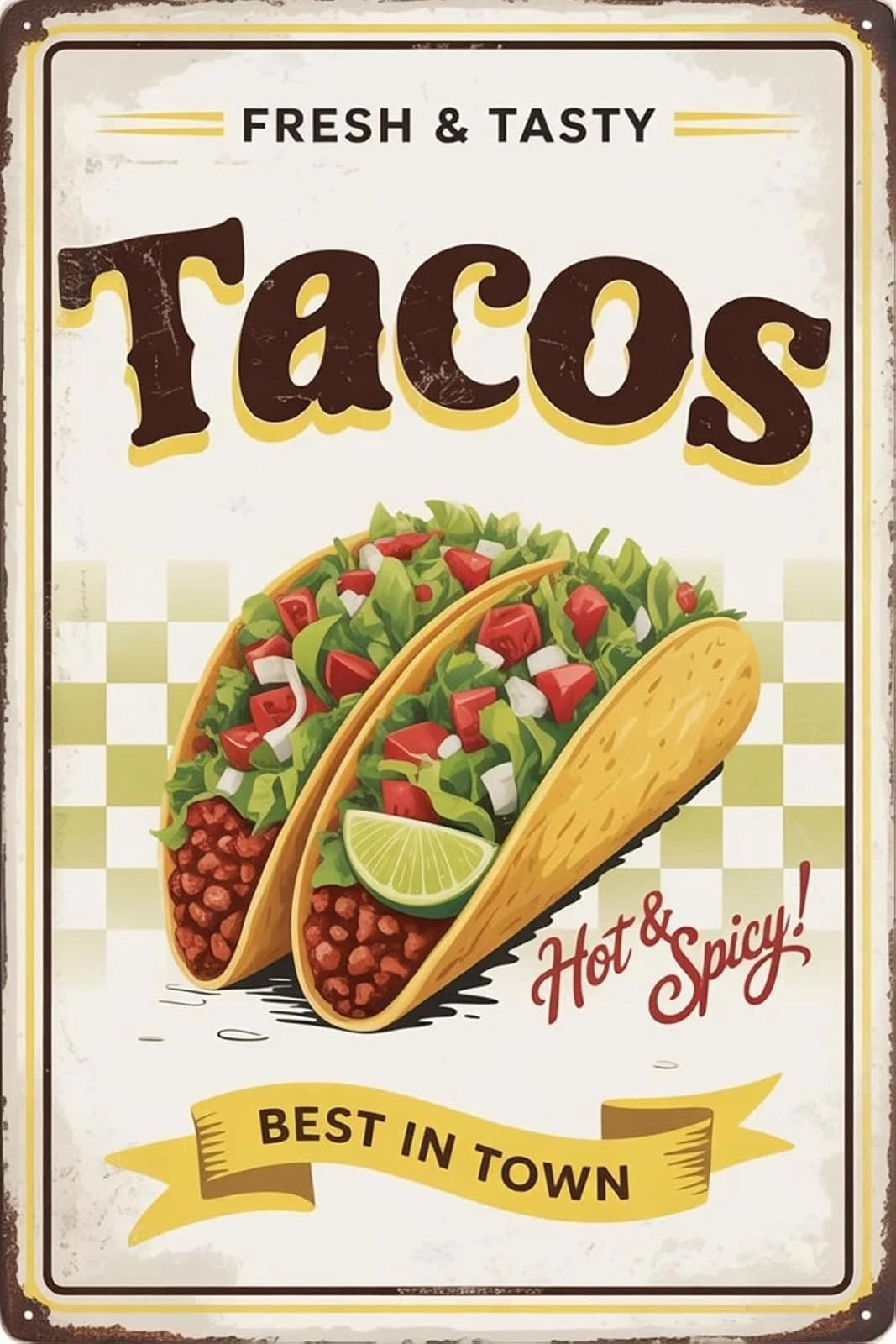 Fresh and Tasty Tacos Hot and Spicy Best in Town Aluminum Sign — product artwork