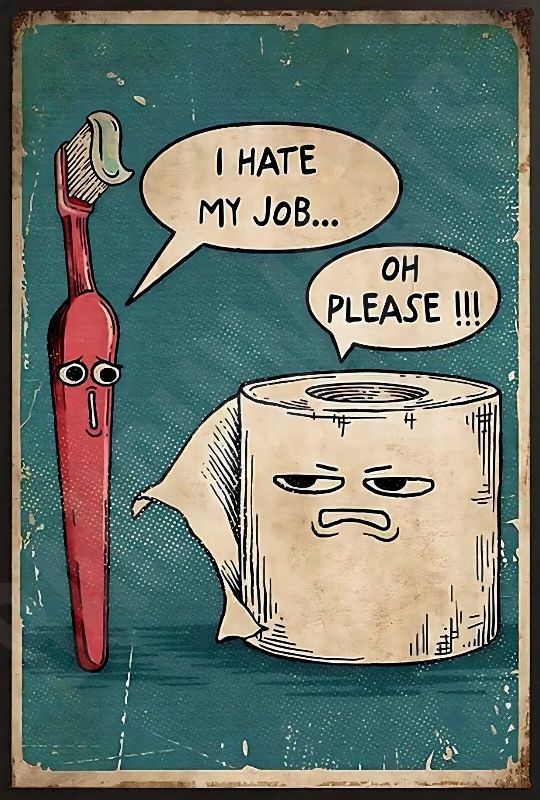 I Hate My Job Oh Please Funny Bathroom Aluminum Sign — product artwork