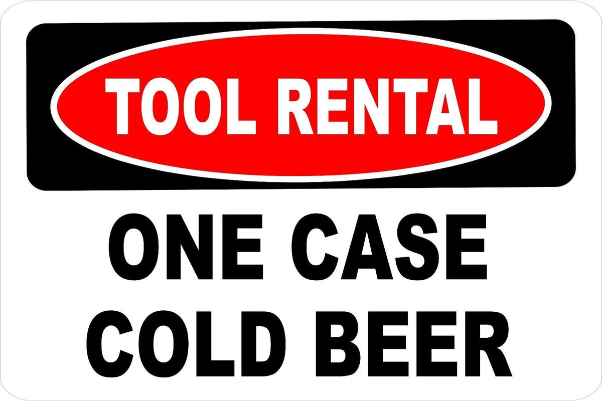 Novelty Sticker Tiger Tool Rental One Case Cold Beer Funny Aluminum Sign — product artwork