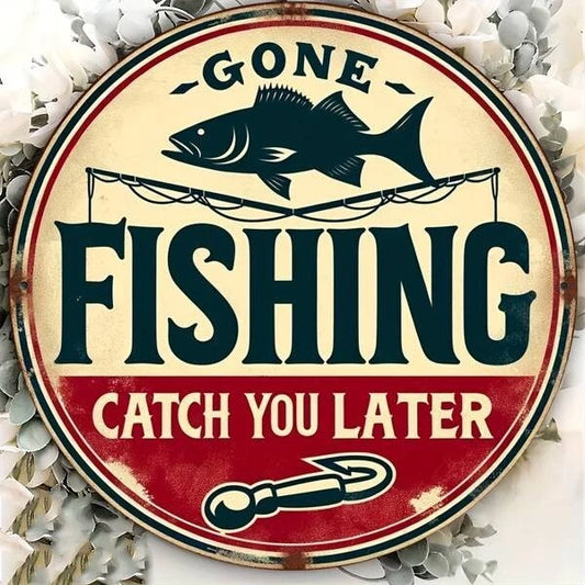 Gone Fishing Catch You Later Funny Round Aluminum Sign — product artwork