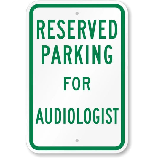 Audiologist Reserved Parking Aluminum Sign — product artwork