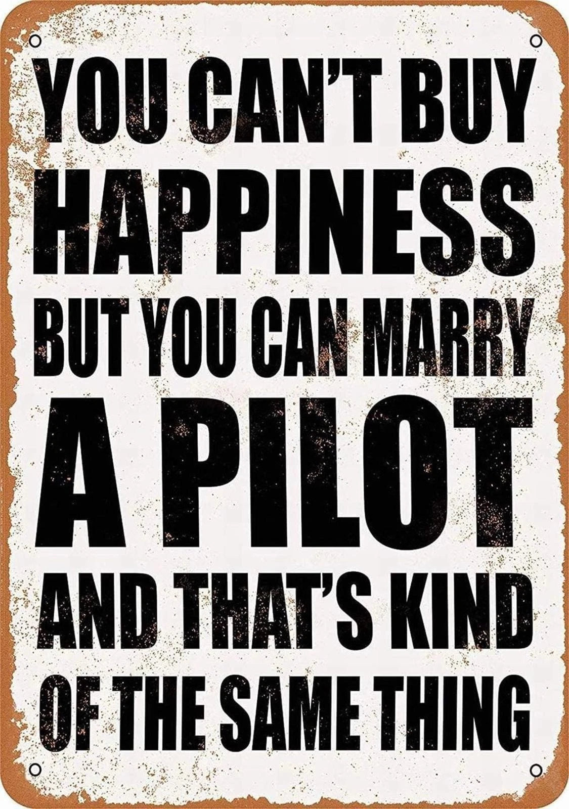 You Can't Buy Happiness But You Can Marry a Pilot Aluminum Sign — product artwork