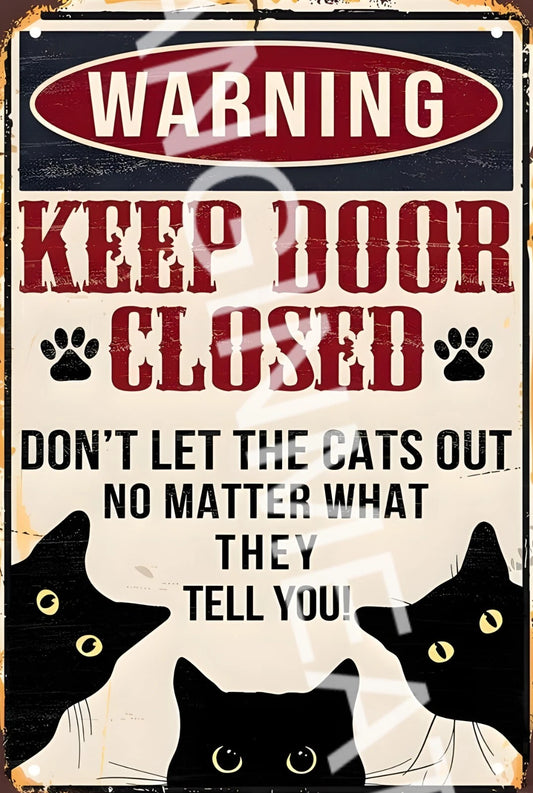Don't Let the Cats Out No Matter What They Tell You Aluminum Sign — product artwork