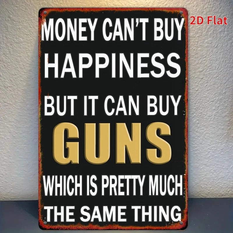 Money Can't Buy Happiness But It Can Buy Guns Aluminum Sign — product artwork