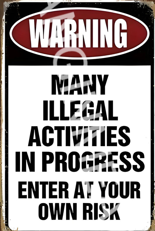 Warning Illegal Activities in Progress Aluminum Sign — product artwork