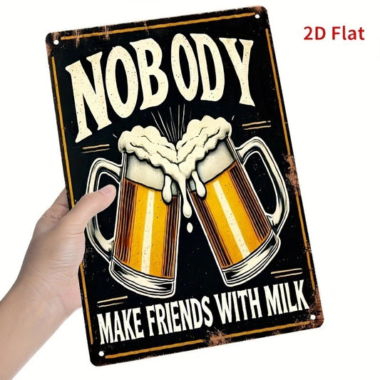 Nobody Make Friends Milk Beer Mug & Aluminum Sign — product artwork