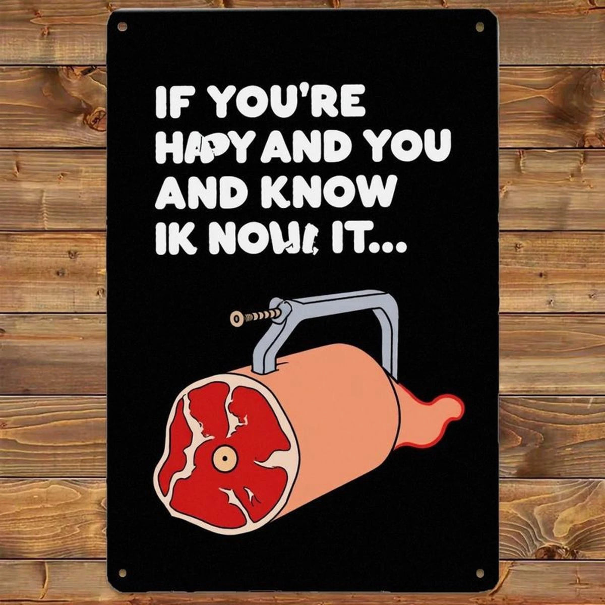 If You're Happy and You Know It Meat Mallet Aluminum Sign — product artwork