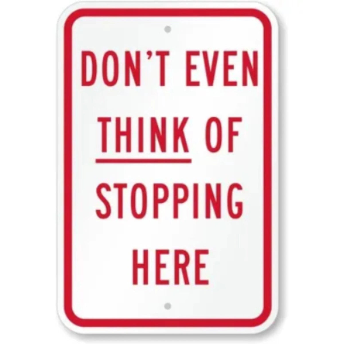 Humorous No Stopping Here Aluminum Sign — product artwork