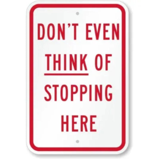 Humorous No Stopping Here Aluminum Sign — product artwork