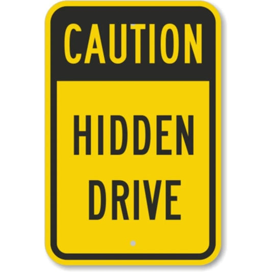 Caution Hidden Drive Use Aluminum Sign — product artwork