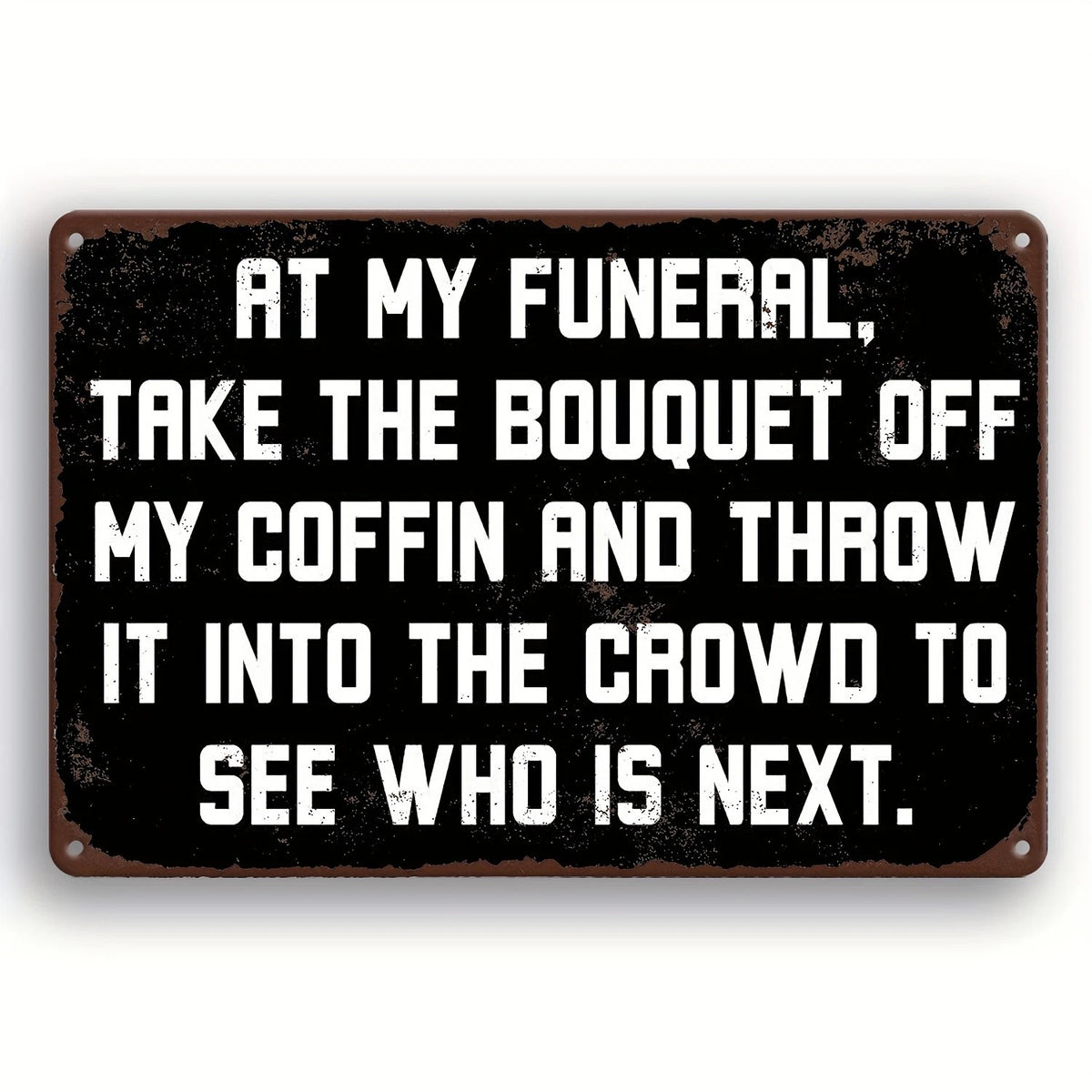 Vintage Fun Next in Line Funny Aluminum Sign — product artwork